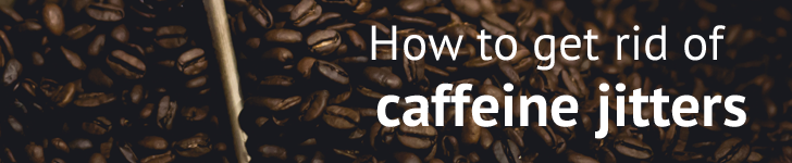 How to Quickly Get Rid of Caffeine Jitters